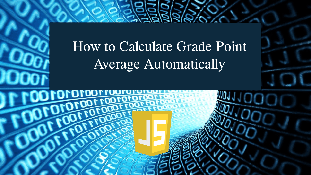 How to Calculate Grade Point Average Automatically in JavaScript